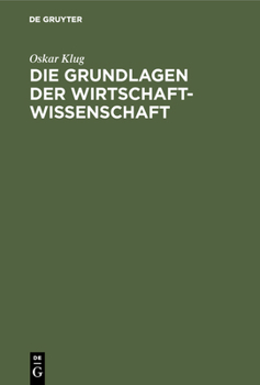 Hardcover Die Grundlagen der Wirtschaftwissenschaft [German] Book