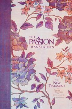 Hardcover The Passion Translation New Testament (2nd Edition) Peony: With Psalms, Proverbs and Song of Songs Book