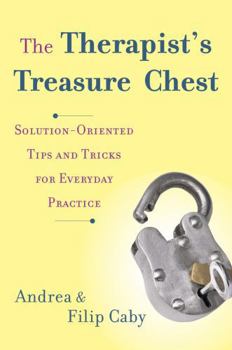 Paperback The Therapist's Treasure Chest: Solution-Oriented Tips and Tricks for Everyday Practice Book
