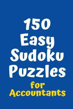 Paperback 150 Easy Sudoku Puzzles for Accountants Book