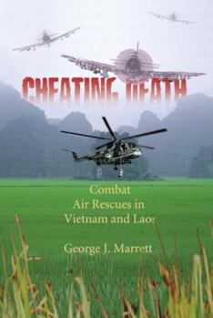 Hardcover Cheating Death: Combat Air Rescues in Vietnam and Laos Book
