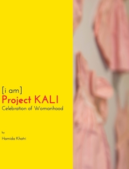 Hardcover [i am] Project KALI - Celebration of Womanhood Book