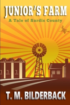 Junior's Farm - A Tale Of Sardis County - Book #2 of the Tales Of Sardis County