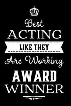 Paperback Best Acting Like They Are Working Award Winner: 110-Page Blank Lined Journal Funny Office Award Great for Coworker, Boss, Manager, Employee Gag Gift I Book