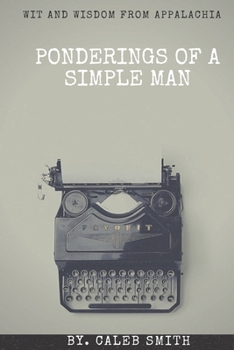 Ponderings of a Simple Man: Wit and Wisdom from Appalachia