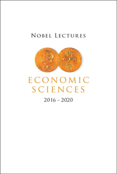 Hardcover Nobel Lectures in Economic Sciences (2016-2020) Book