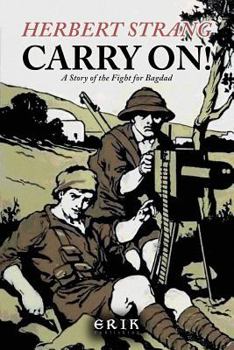 Paperback Carry On! A Story of the Fight for Bagdad Book