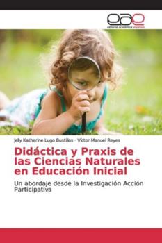 Paperback Didáctica y Praxis de las Ciencias Naturales en Educación Inicial [Spanish] Book