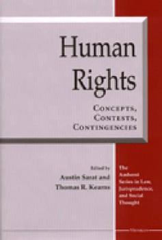 Human Rights: Concepts, Contests, Contingencies (The Amherst Series in Law, Jurisprudence, and Social Thought)