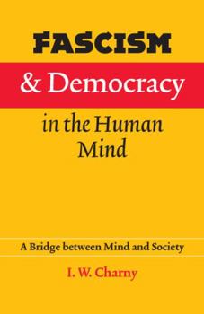 Paperback Fascism and Democracy in the Human Mind: A Bridge Between Mind and Society Book