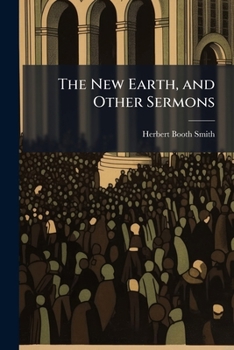 Paperback The New Earth, and Other Sermons Book