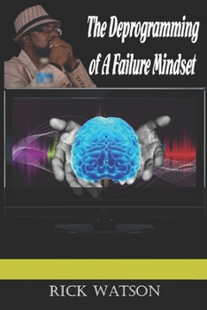 Paperback The Deprogramming of A Failure Mindset Book