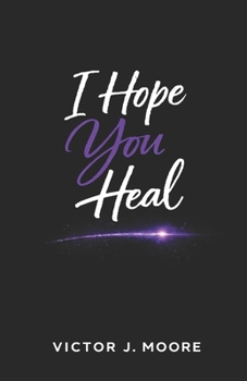Paperback I Hope You Heal: Doing the Work of Healing While Still Living Book