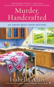 Murder, Handcrafted - Book #5 of the Amish Quilt Shop Mystery