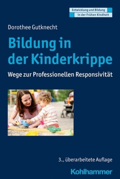 Paperback Bildung in Der Kinderkrippe: Wege Zur Professionellen Responsivitat [German] Book