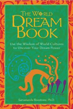 Paperback The World Dream Book: Use the Wisdom of World Cultures to Uncover Your Dream Power Book