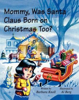 Paperback Mommy, Was Santa Claus Born on Christmas Too? Book