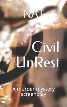 Paperback Civil Unrest: A Murder Mystery Screenplay Book
