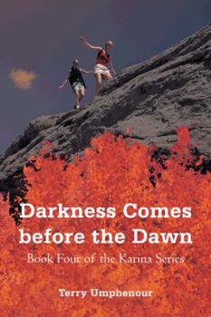 Paperback Darkness Comes Before the Dawn: Book Four of the Karina Series Book