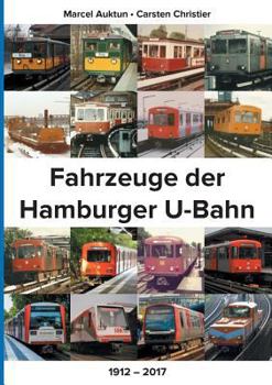 Paperback Fahrzeuge der Hamburger U-Bahn: 1912 - 2017 [German] Book