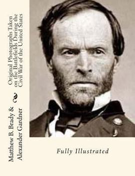 Paperback Original Photographs Taken on the Battlefields During the Civil War of the United States Book