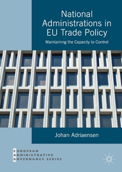 Paperback National Administrations in EU Trade Policy: Maintaining the Capacity to Control Book