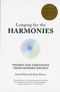 Paperback Longing for the Harmonies: Themes and Variations from Modern Physics Book