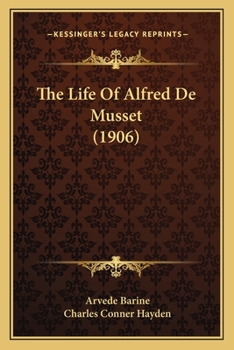 Paperback The Life Of Alfred De Musset (1906) Book