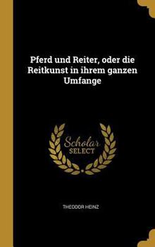 Hardcover Pferd und Reiter, oder die Reitkunst in ihrem ganzen Umfange [German] Book