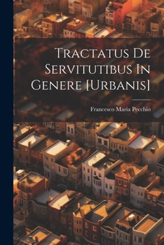Paperback Tractatus De Servitutibus In Genere [urbanis] [Latin] Book