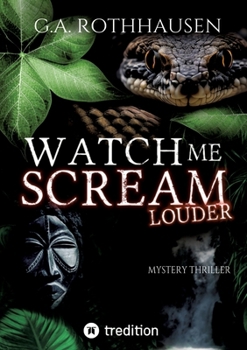 Watch Me Scream - Louder (German Edition)