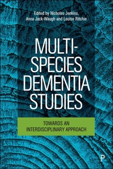 Hardcover Multi-Species Dementia Studies: Towards an Interdisciplinary Approach Book