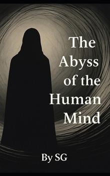 The Abyss of Human Mind