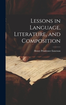 Hardcover Lessons in Language, Literature, and Composition Book