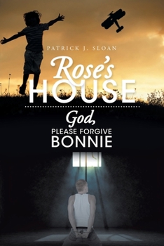 Rose's House: God, Please Forgive Bonnie