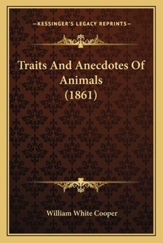 Paperback Traits And Anecdotes Of Animals (1861) Book