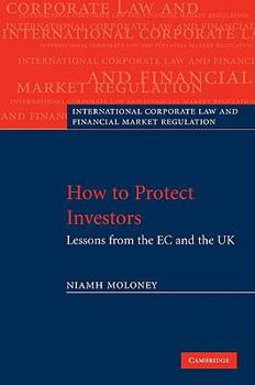How to Protect Investors: Lessons from the EC and the UK - Book  of the International Corporate Law and Financial Market Regulation