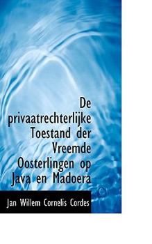 Paperback de Privaatrechterlijke Toestand Der Vreemde Oosterlingen Op Java En Madoera Book