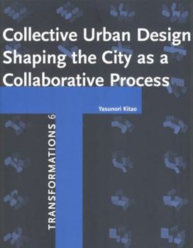 Paperback Collective Urban Design: Shaping the City as a Collaborative Process Book