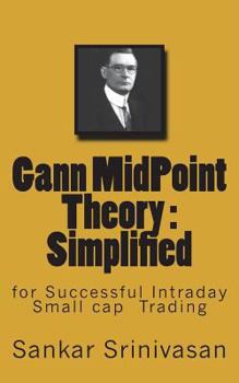 Paperback Gann MidPoint Theory: Simple Mathematical calculations for Intraday trading Book