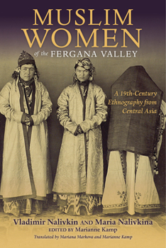 Paperback Muslim Women of the Fergana Valley: A 19th-Century Ethnography from Central Asia Book