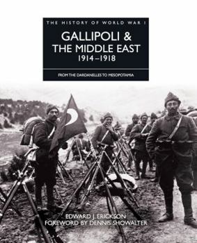 Hardcover Gallipoli & the Middle East 1914-1918: From the Dardanelles to Mesopotamia Book