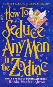 Mass Market Paperback How to Seduce Any Man in the Zodiac Book