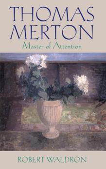 Paperback Thomas Merton--Master of Attention: An Exploration of Prayer Book