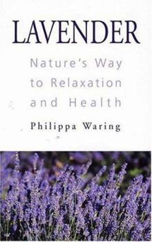 Paperback Lavender: Nature's Way to Relaxation and Health Book
