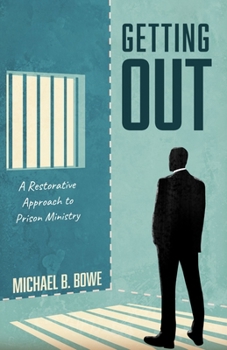 Paperback Getting Out: A Restorative Approach to Prison Ministry Book