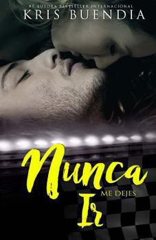 Paperback Nunca (Bilogía 2): Nunca me dejes ir [Spanish] Book