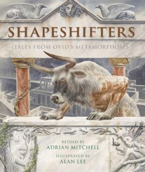 Hardcover Shapeshifters: Tales from Ovid's Metamorphoses Book