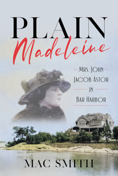 Paperback Plain Madeleine: Mrs. John Jacob Astor in Bar Harbor Book