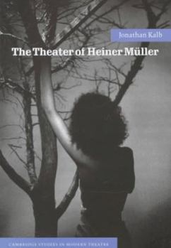 Hardcover The Theater of Heiner Müller (Cambridge Studies in Modern Theatre) Book